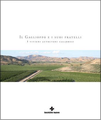 Il Gaglioppo e i suoi fratelli Il Gaglioppo e i suoi fratelli libro